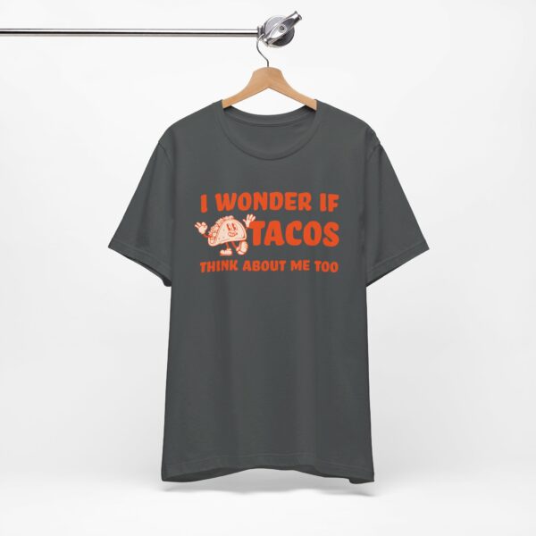 I Wonder If Tacos Think About Me Too | Short Sleeve Funny Taco T-shirt Thinking About Tacos | 4558225159534057748 2048