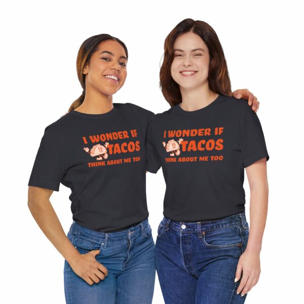 I Wonder If Tacos Think About Me Too | Short Sleeve Funny Taco T-shirt Thinking About Tacos | 4742263962316575825 2048