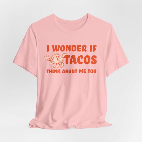 I Wonder If Tacos Think About Me Too | Short Sleeve Funny Taco T-shirt Thinking About Tacos | 6172939990670211362 2048