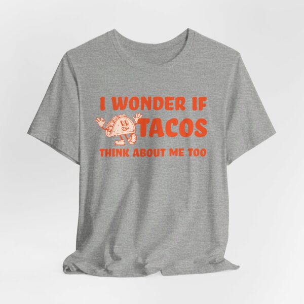 I Wonder If Tacos Think About Me Too | Short Sleeve Funny Taco T-shirt Thinking About Tacos | 6411098391888957218 2048