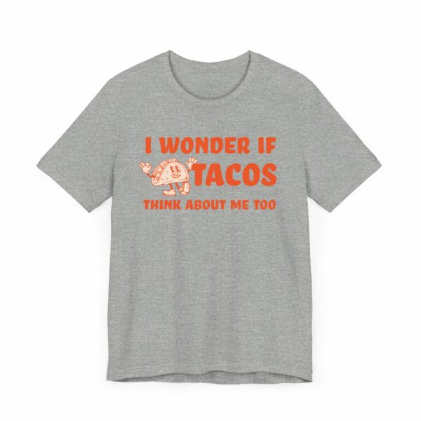 I Wonder If Tacos Think About Me Too | Short Sleeve Funny Taco T-shirt Thinking About Tacos | 7809568259659962692 2048