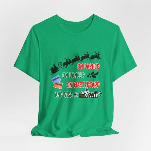 On Dasher On Dancer On Master Card and Visa - Funny Christmas Holiday Shirt | 8005639920737956269 2048 6