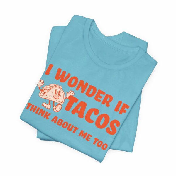 I Wonder If Tacos Think About Me Too | Short Sleeve Funny Taco T-shirt Thinking About Tacos | 9479431898963379815 2048