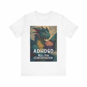 ADHD&D Dragon with Dice T-Shirt | Roll for Concentration, Gaming Tee